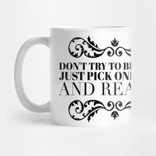 Don't try to be a hero pick one book and read it Mug